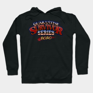 Quarantine Survivor Series Hoodie